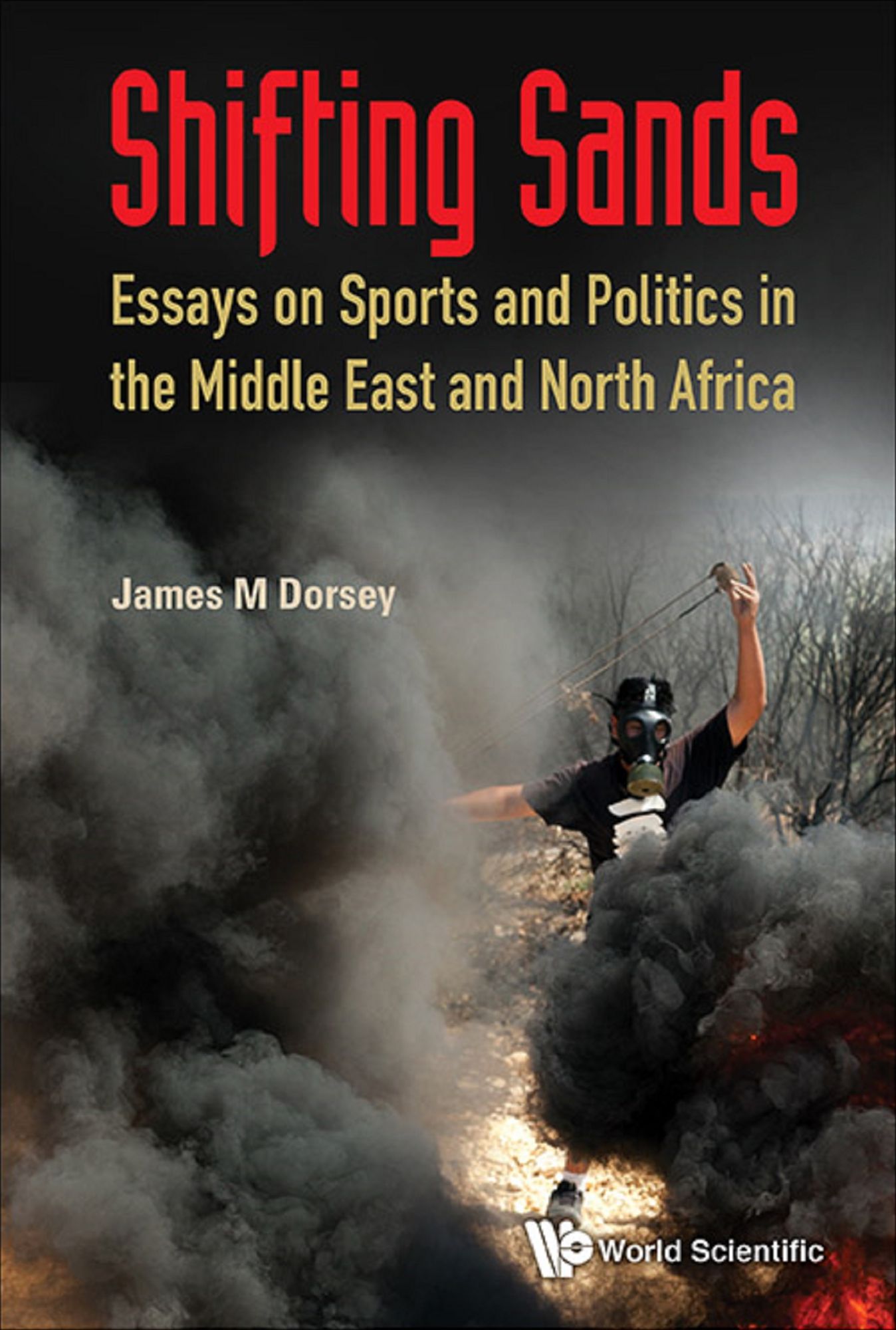 Shifting Sands: Essays on Sports and Politics in the Middle East and North Africa