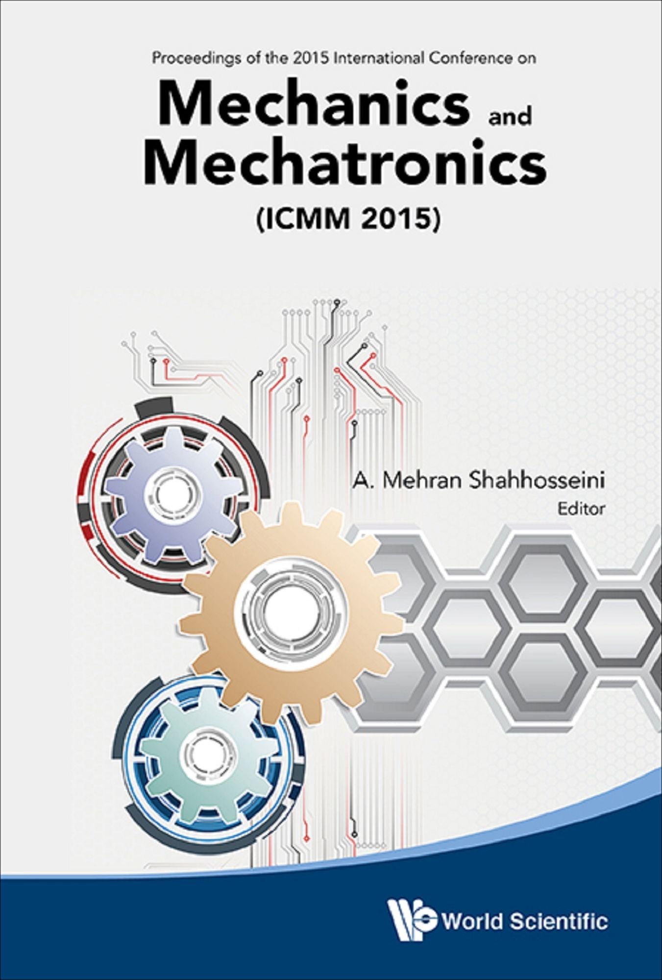 Mechanics And Mechatronics (Icmm2015) - Proceedings Of The 2015 International Conference: Proceedings of the 2015 International Conference on Mechanics and Mechatronics (ICMM2015)