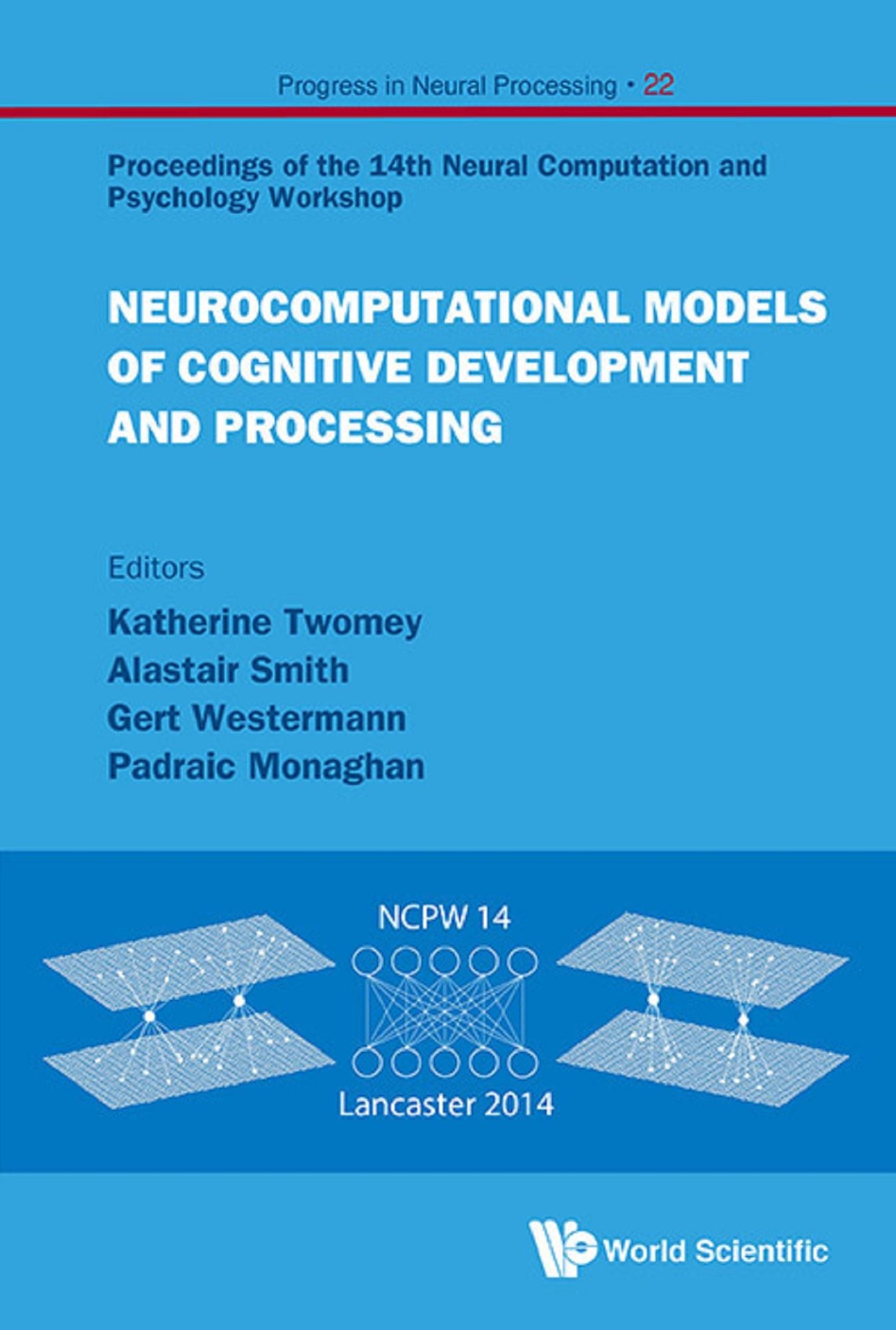 Neurocomputational Models Of Cognitive Development And Processing - Proceedings Of The 14th Neural Computation And Psychology Workshop: Proceedings of the 14th Neural Computation and Psychology Workshop