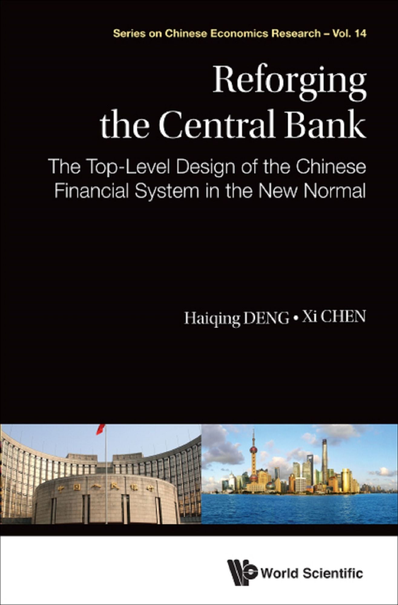 Reforging The Central Bank: The Top-level Design Of The Chinese Financial System In The New Normal: The Top-Level Design of the Chinese Financial System in the New Normal