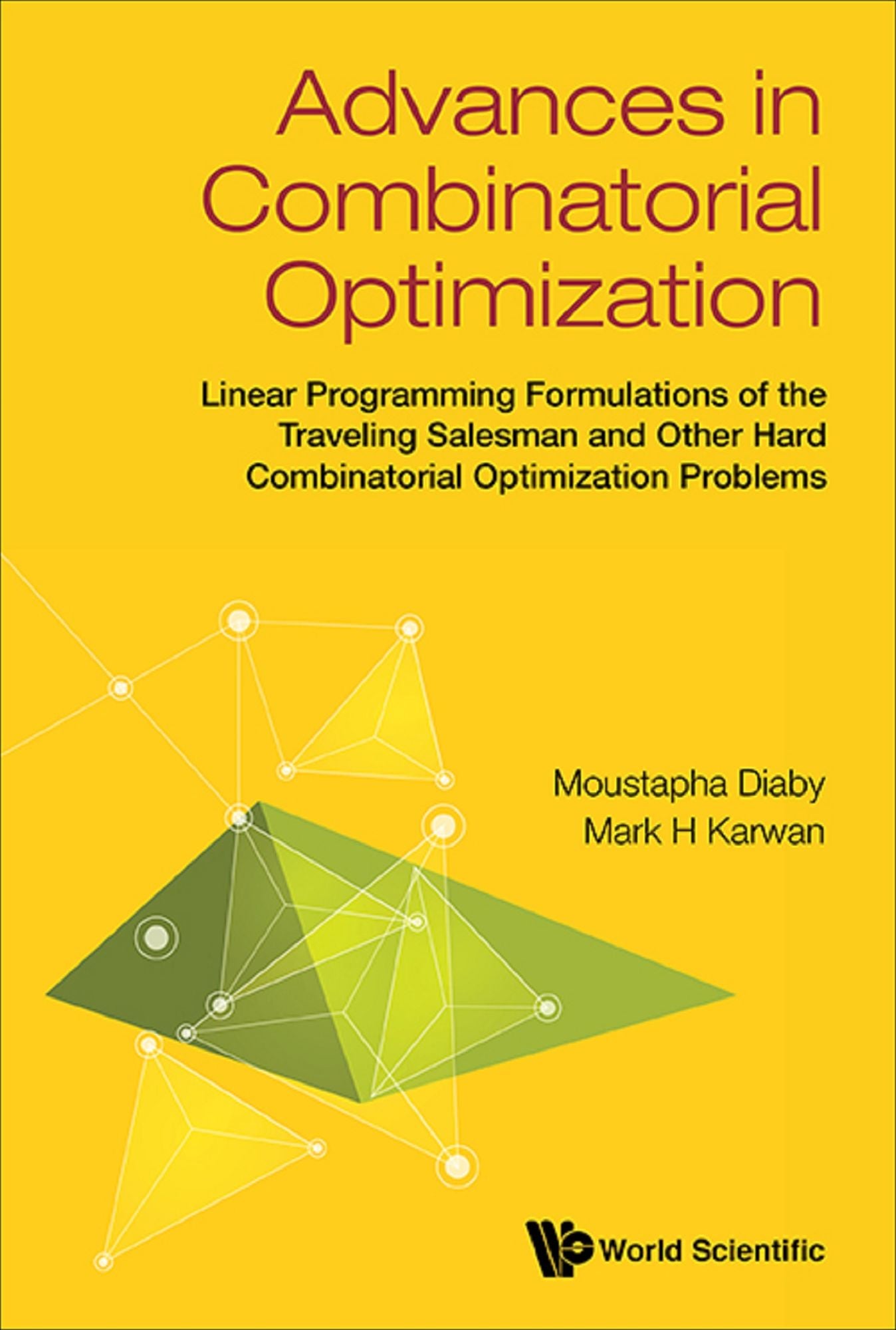 Advances In Combinatorial Optimization: Linear Programming Formulations Of The Traveling Salesman And Other Hard Combinatorial Optimization Problems: Linear Programming Formulations of the Traveling Salesman and Other Hard Combinatorial Optimization Probl