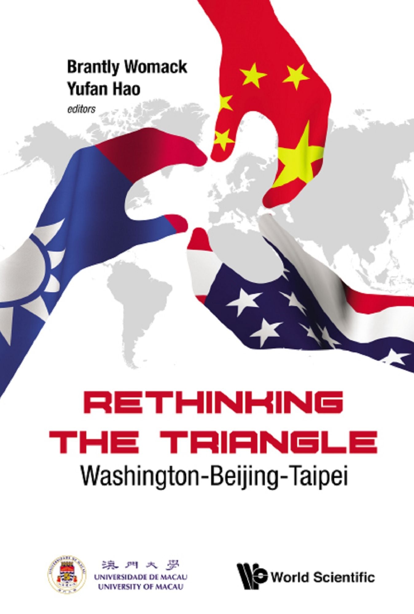 Rethinking The Triangle: Washington-beijing-taipei: Washington-Beijing-Taipei