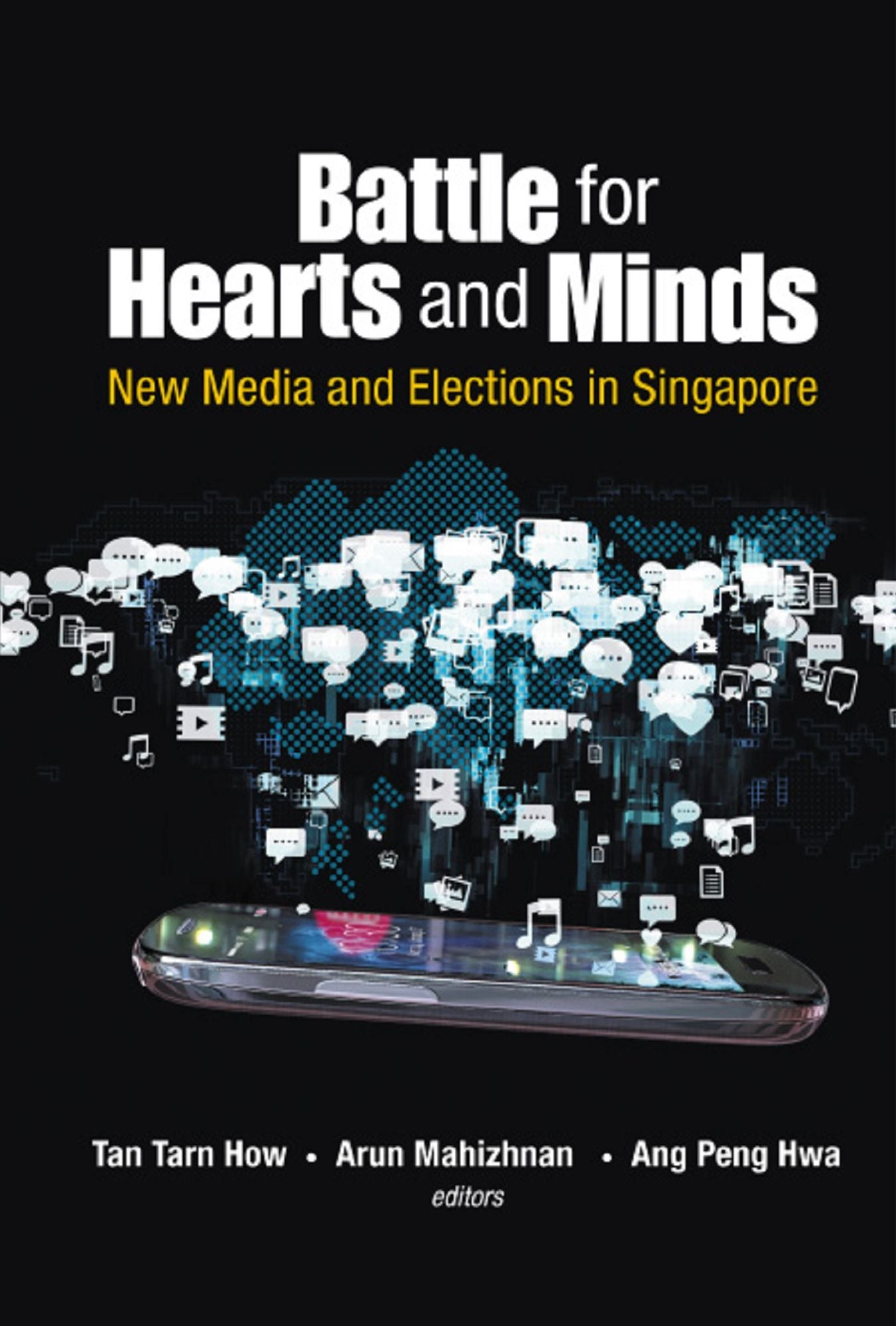 Battle for Hearts and Minds: New Media and Elections in Singapore