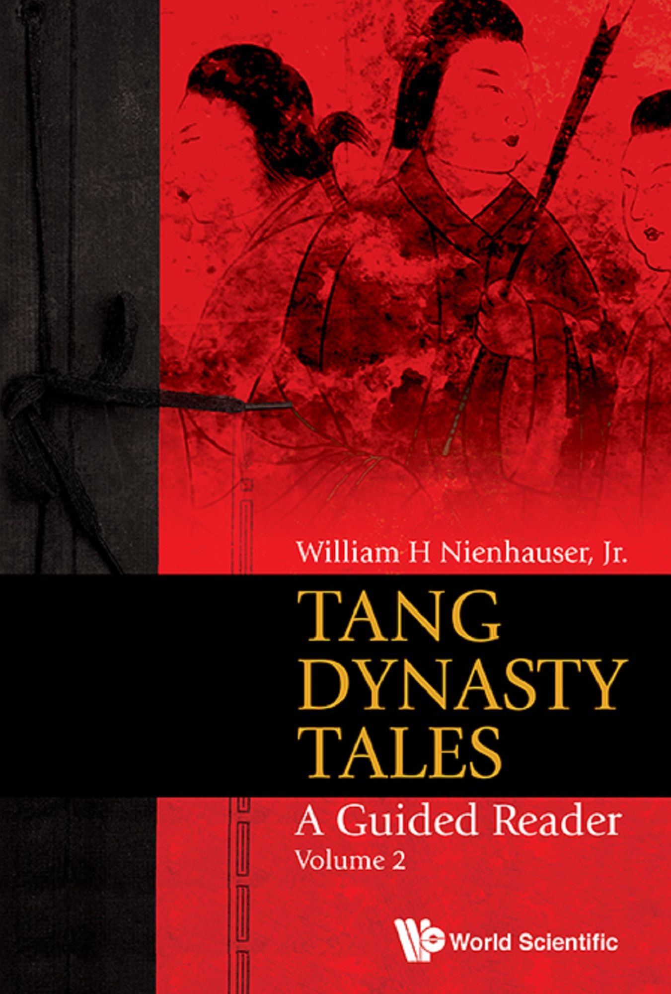 Tang Dynasty Tales: A Guided Reader - Volume 2: A Guided ReaderVolume 2