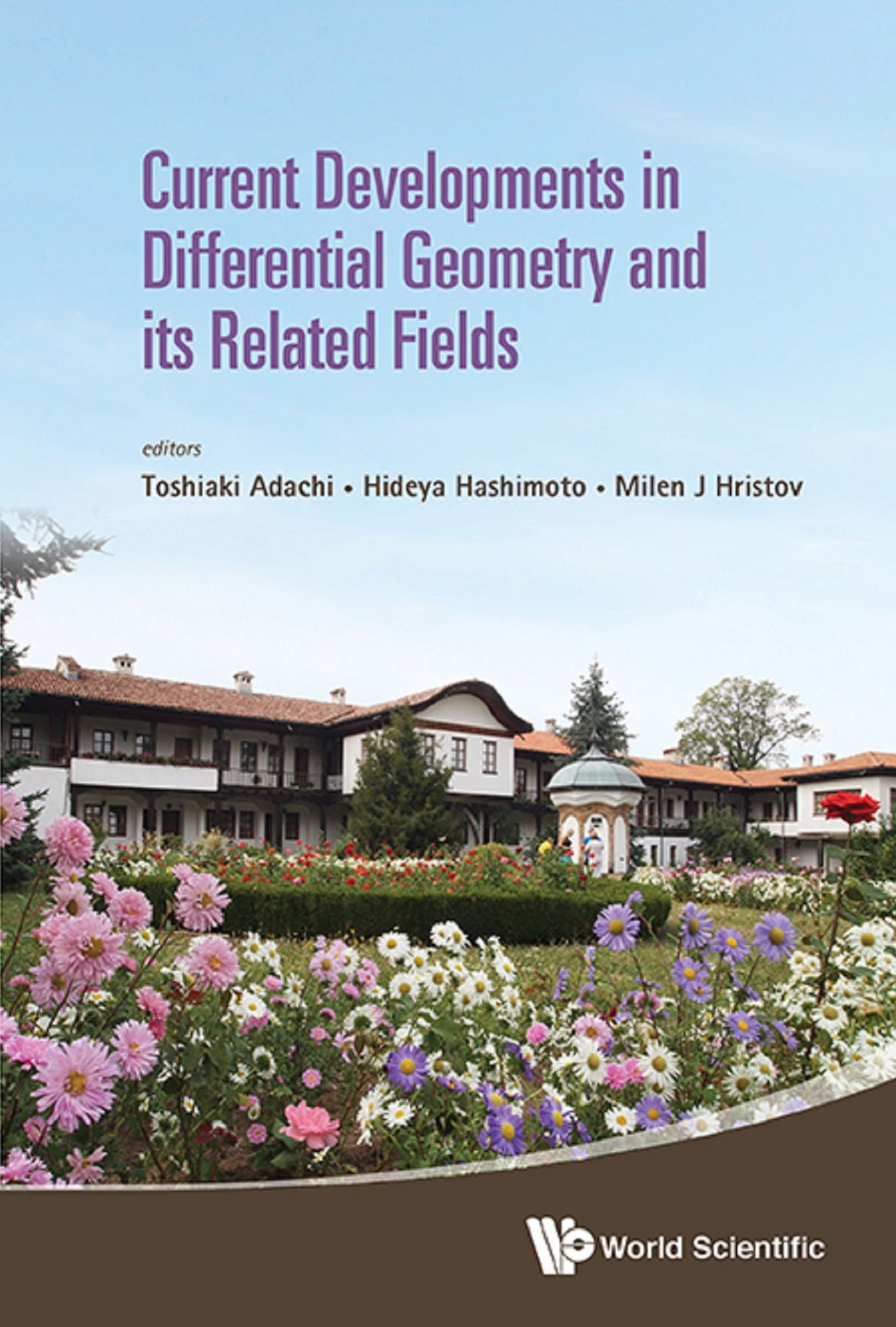 Current Developments In Differential Geometry And Its Related Fields - Proceedings Of The 4th International Colloquium On Differential Geometry And Its Related Fields: Proceedings of the 4th International Colloquium on Differential Geometry and its Relate