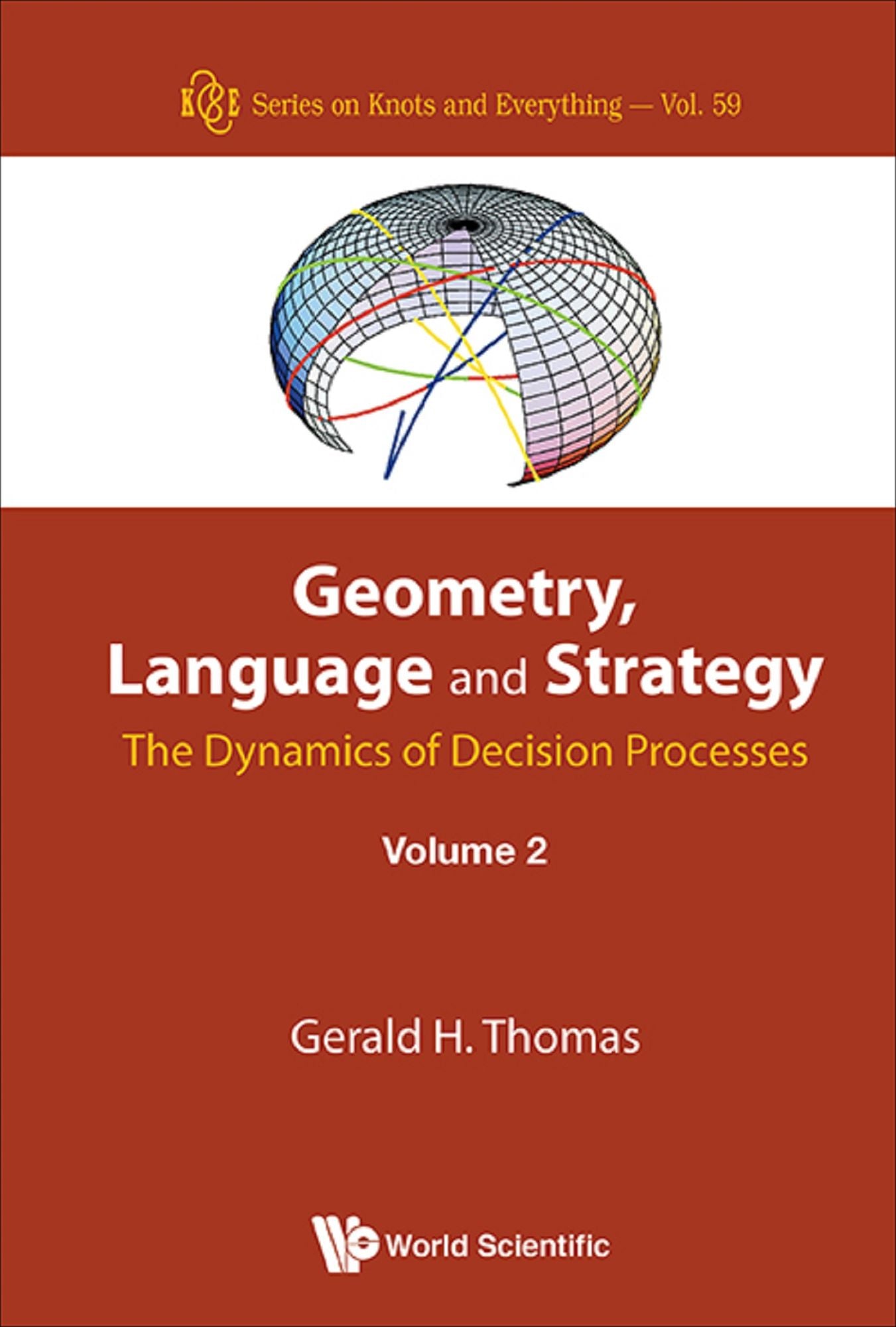 Geometry, Language And Strategy: The Dynamics Of Decision Processes - Volume 2: The Dynamics of Decision Processes 2