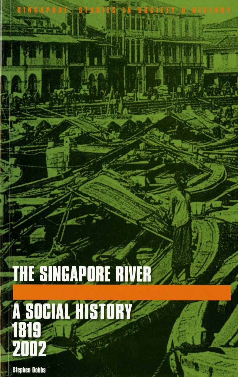 The Singapore River: A Social History, 1819-2002