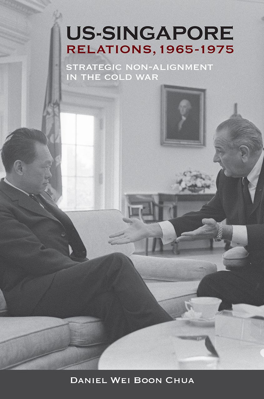 US-Singapore Relations, 1965-1975: Strategic Non-alignment in the Cold War