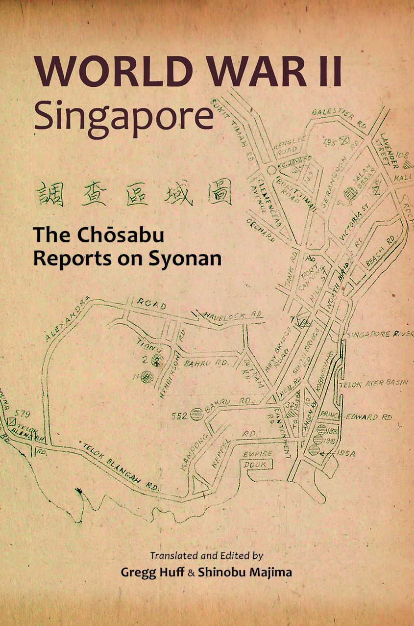 World War II Singapore: The Chosabu Reports on Syonan