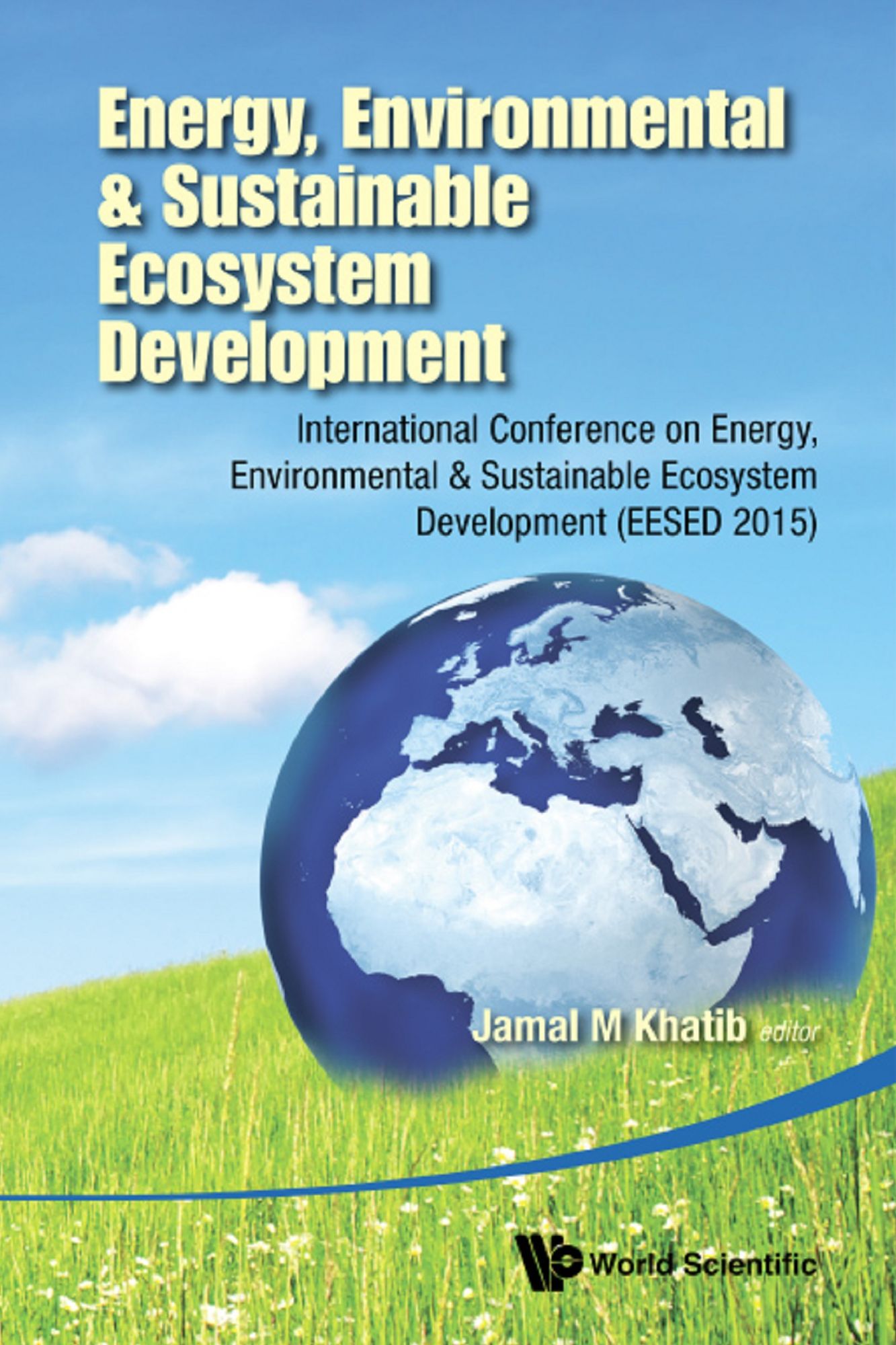 Energy, Environmental & Sustainable Ecosystem Development:International Conference on Energy, Environmental & Sustainable Ecosystem Development (EESED 2015): International Conference on Energy, Environmental & Sustainable Ecosystem Development (EESED 2015