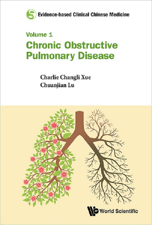 Evidence-based Clinical Chinese Medicine: Volume 1: Chronic Obstructive Pulmonary Disease