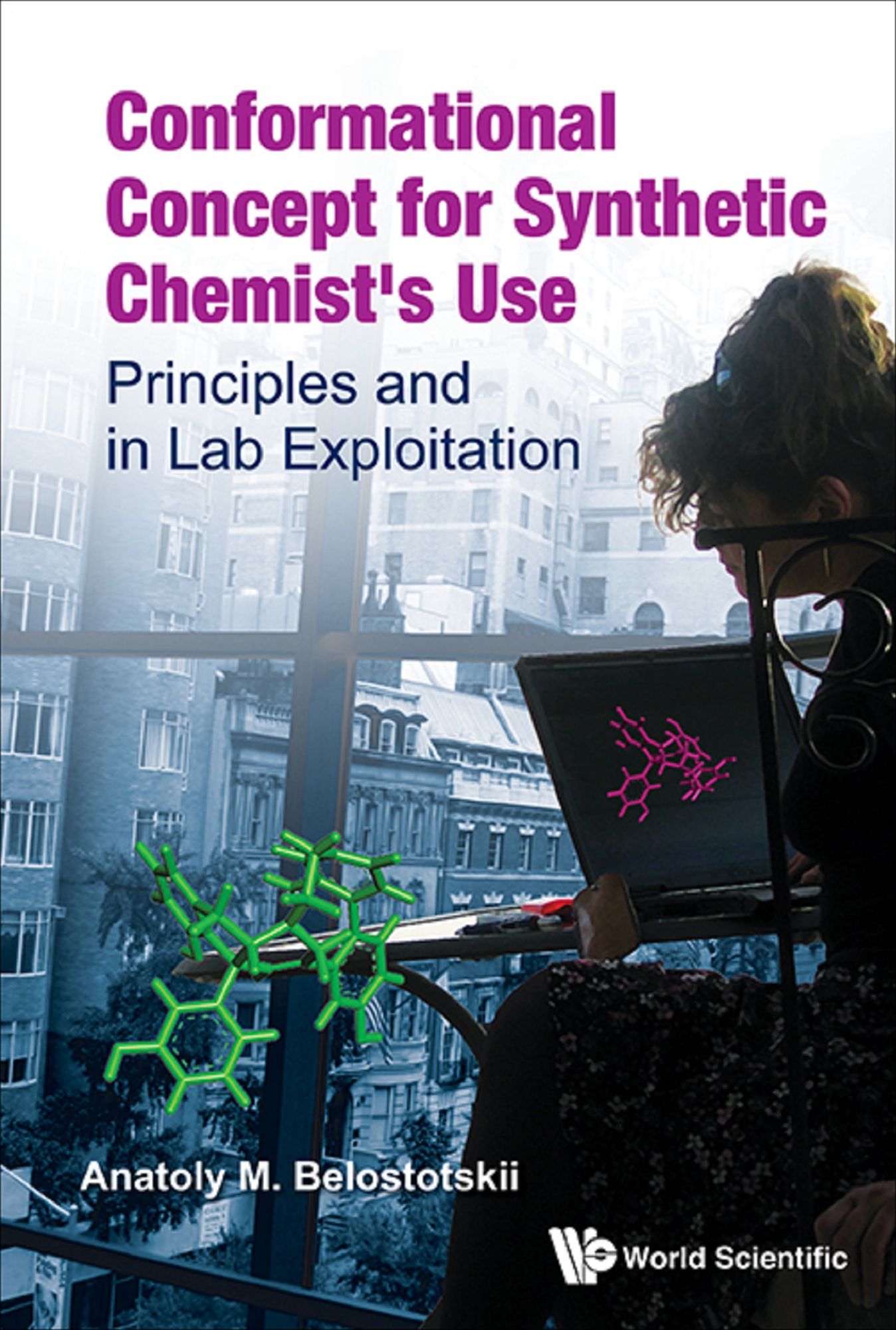 Conformational Concept For Synthetic Chemist's Use: Principles And In Lab Exploitation: Principles and in Lab Exploitation