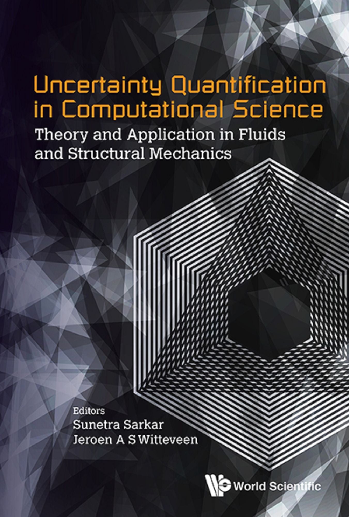 Uncertainty Quantification In Computational Science: Theory And Application In Fluids And Structural Mechanics: Theory and Application in Fluids and Structural Mechanics