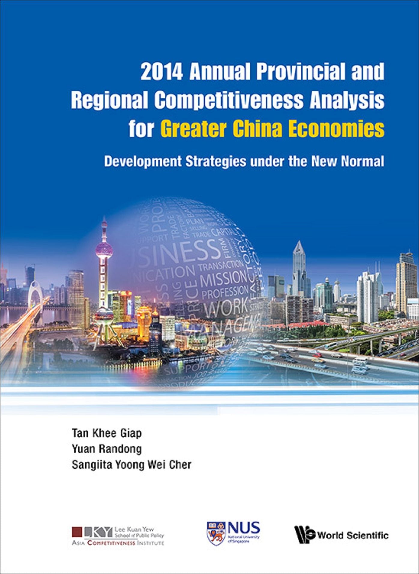 2014 Annual Provincial And Regional Competitiveness Analysis For Greater China Economies: Development Strategies Under The New Normal: Development Strategies under the New Normal