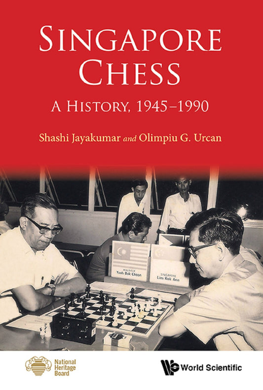 Singapore Chess: A History, 1945â??1990