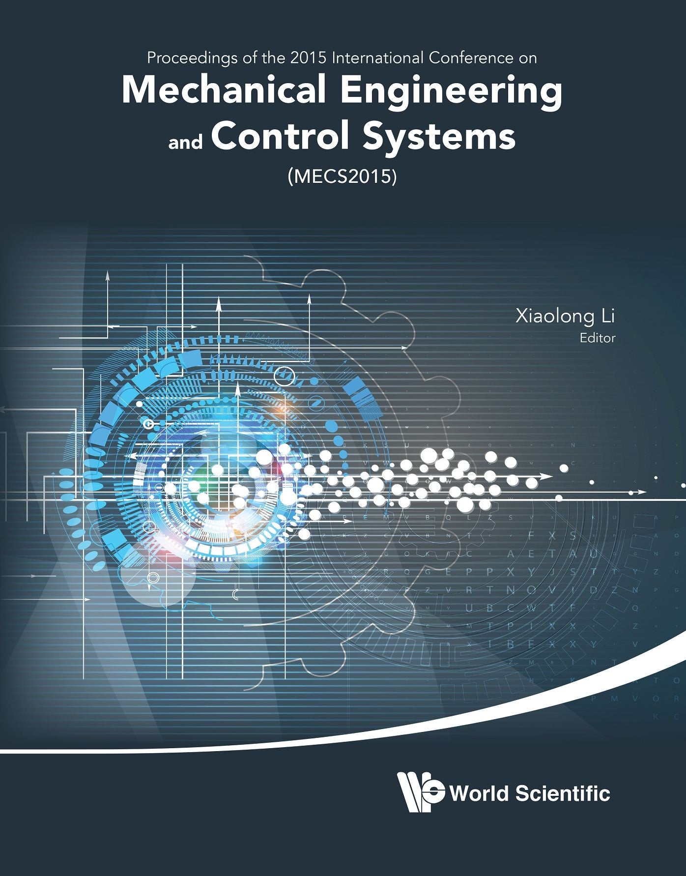 Mechanical Engineering And Control Systems - Proceedings Of 2015 International Conference (Mecs2015): Proceedings of the 2015 International Conference on Mechanical Engineering and Control Systems (MECS2015)