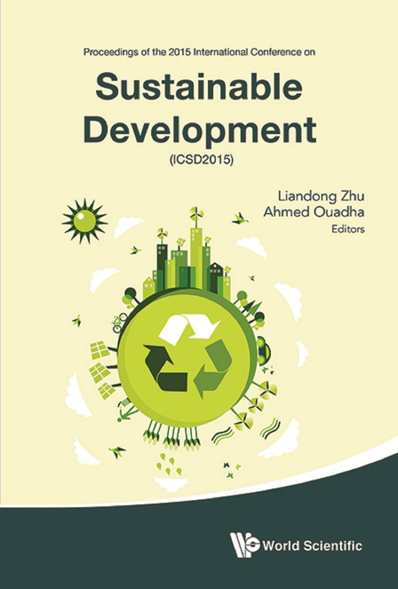 Sustainable Development - Proceedings Of The 2015 International Conference (Icsd2015): Proceedings of the 2015 International Conference on Sustainable Development (ICSD2015)