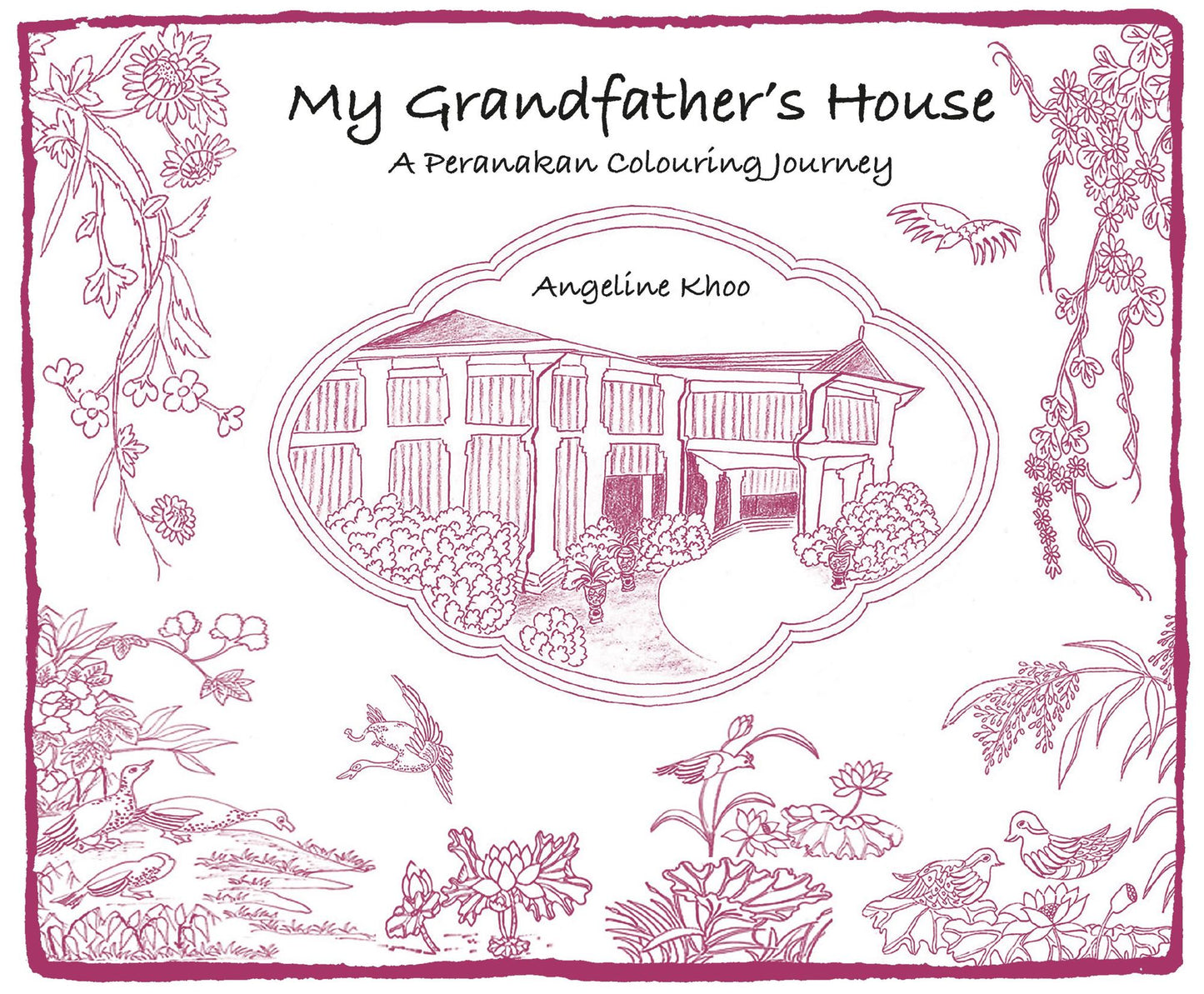 My Grandfather's House: A Peranakan Colouring Journey
