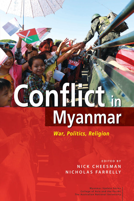 Conflict in Myanmar: War, Politics, Religion