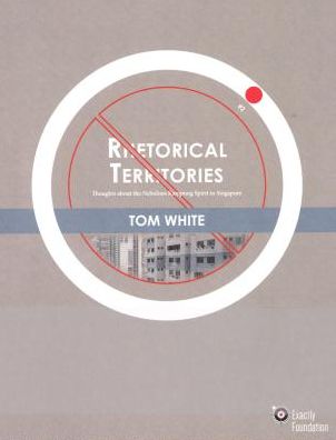 Rhetorical Territories: Thoughts about the Nebulous "Kampung Spirit" in Singapore