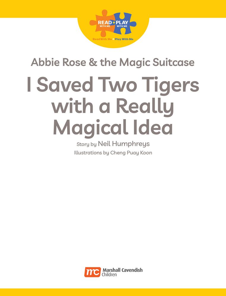 Read + Play: Abbie Rose and the Magic Suitcase: I Saved Two Tigers with a Really Magical Idea
