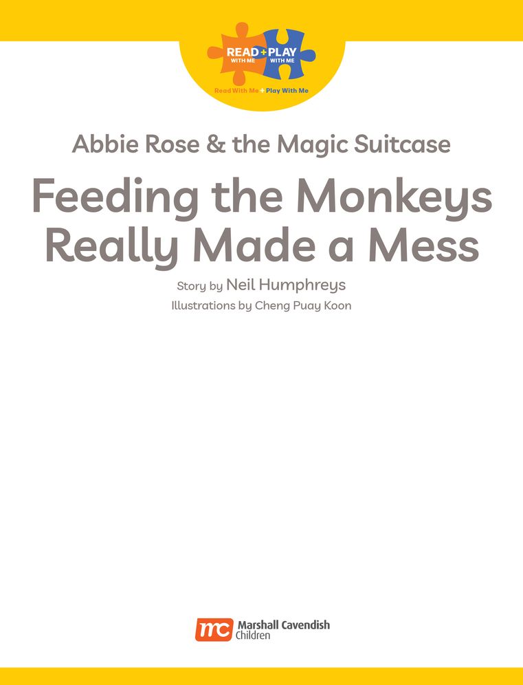 Read + Play: Abbie Rose and the Magic Suitcase: Feeding the Monkeys Really Made a Mess