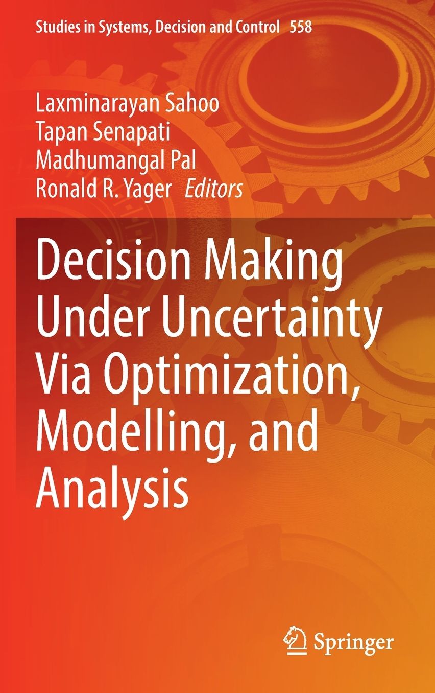 Decision Making under Uncertainty via Optimization, Modelling, and Analysis
