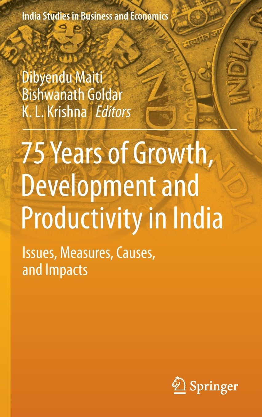 75 Years of Growth, Development and Productivity in India: Issues, Measures, Causes, and Impacts