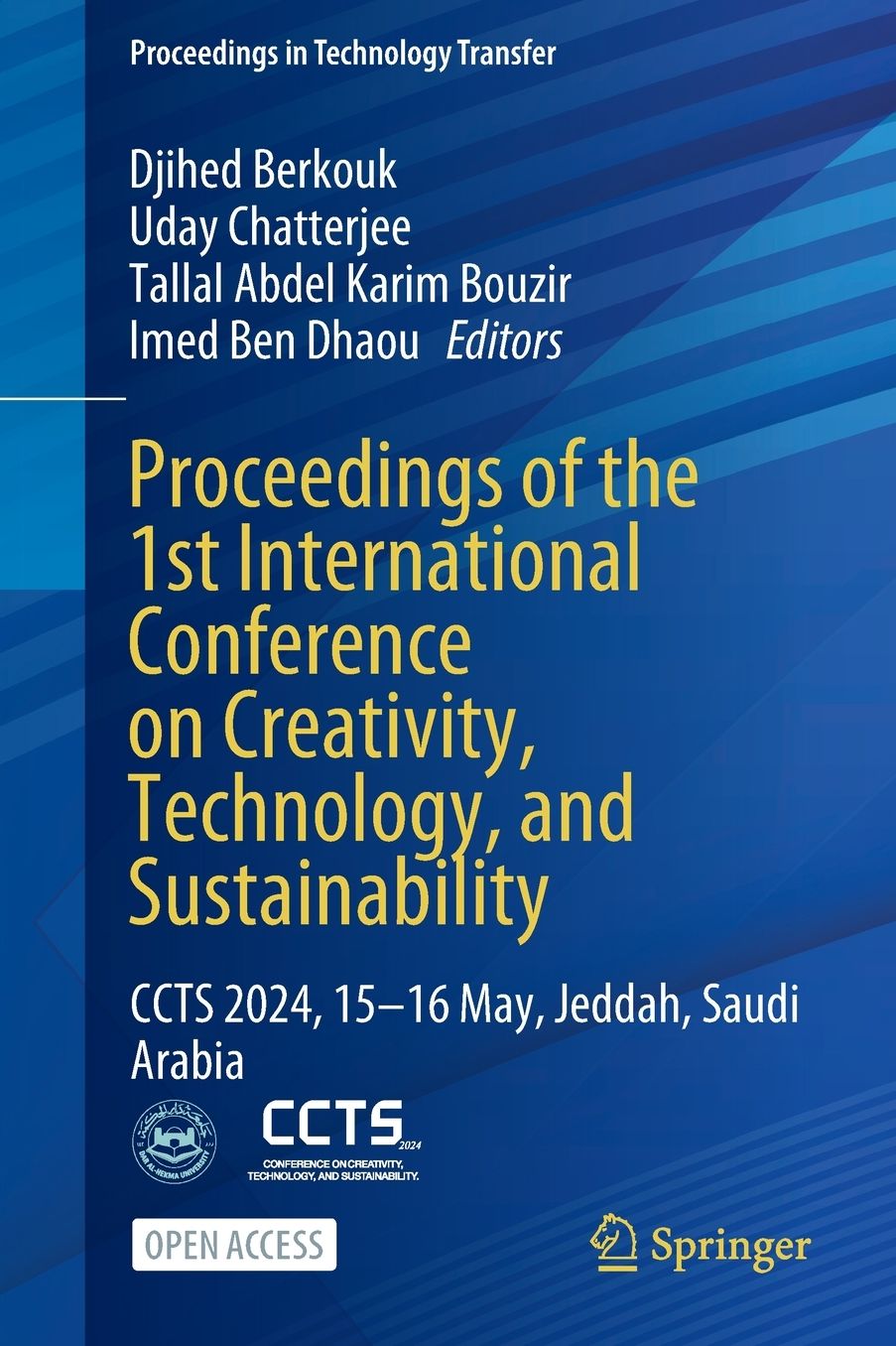 Proceedings of the 1st International Conference on Creativity, Technology, and Sustainability: CCTS 2024, 15-16 May, Jeddah, Saudi Arabia