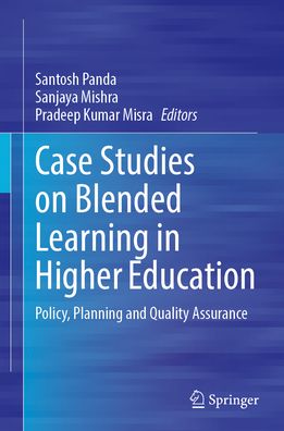 Case Studies on Blended Learning in Higher Education: Policy, Planning and Quality Assurance