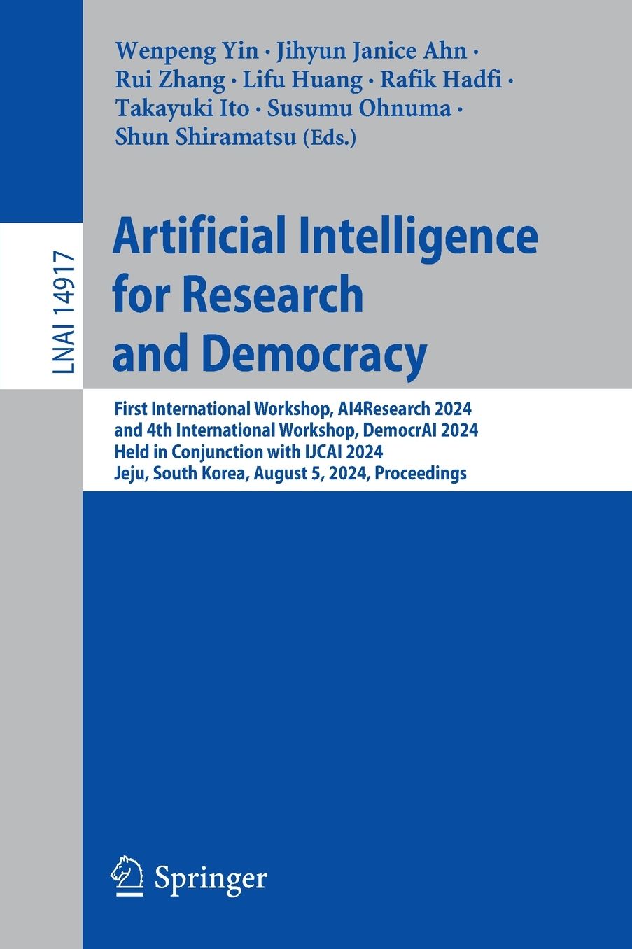 Artificial Intelligence for Research and Democracy: First International Workshop, AI4Research 2024, and 4th International Workshop, DemocrAI 2024, Held in Conjunction with IJCAI 2024, Jeju, South Korea, August 5, 2024, Proceedings