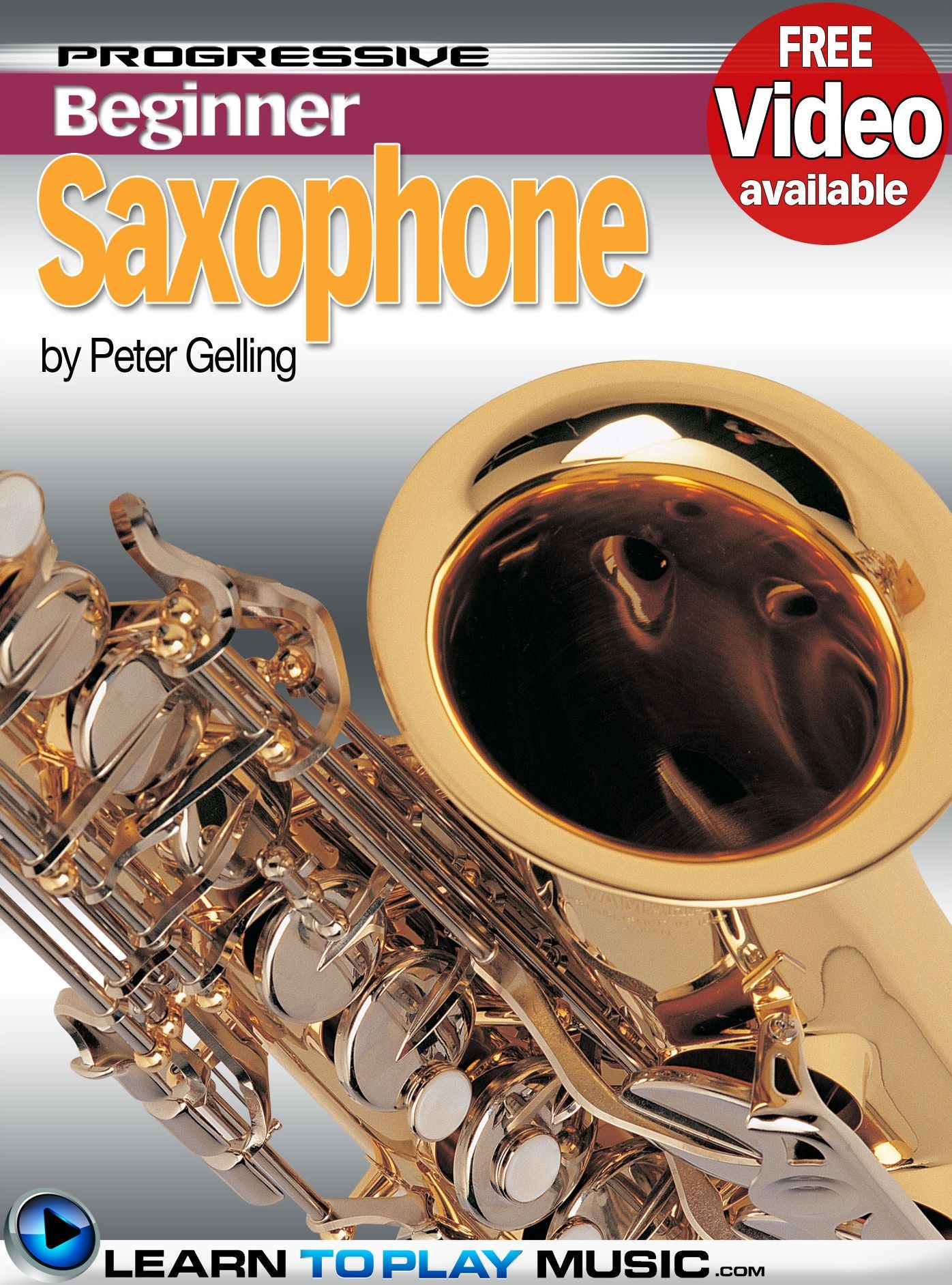 Saxophone Lessons for Beginners: Teach Yourself How to Play Saxophone (Free Video Available)