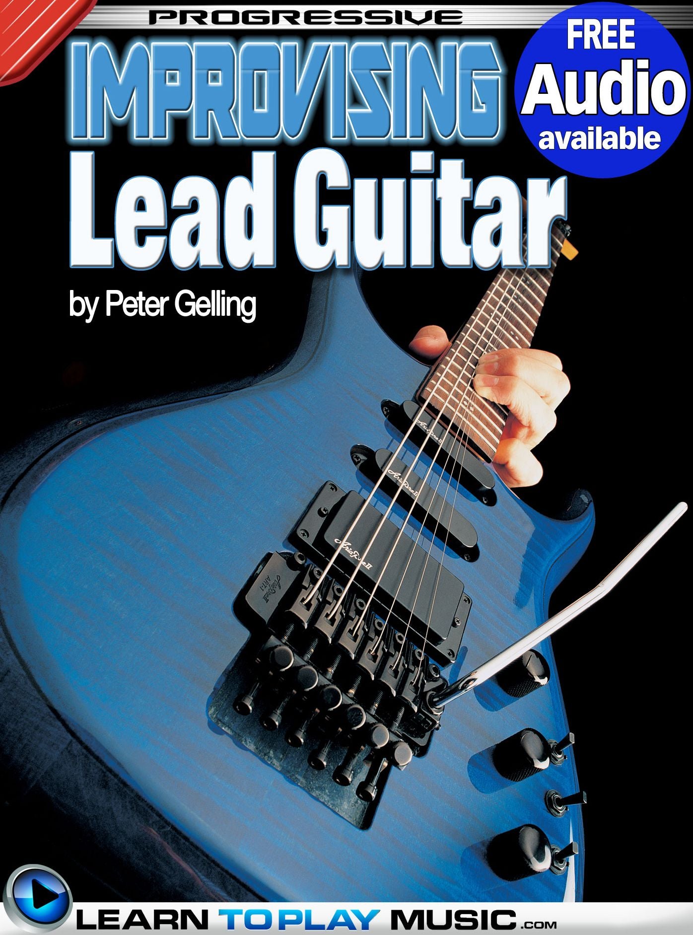 Improvising Lead Guitar Lessons: Teach Yourself How to Play Guitar (Free Audio Available)