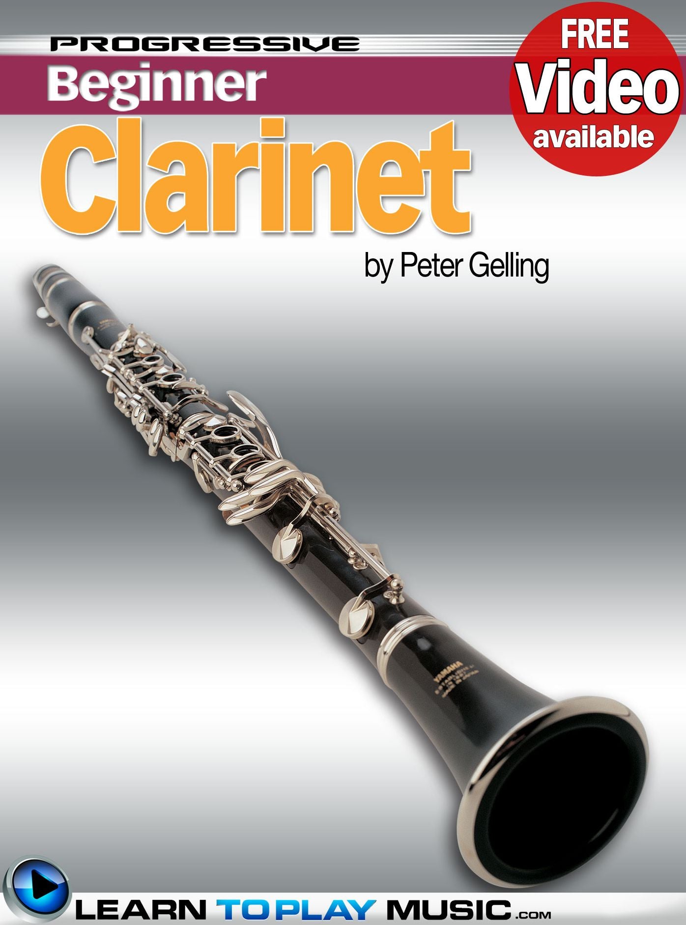 Clarinet Lessons for Beginners: Teach Yourself How to Play Clarinet (Free Video Available)
