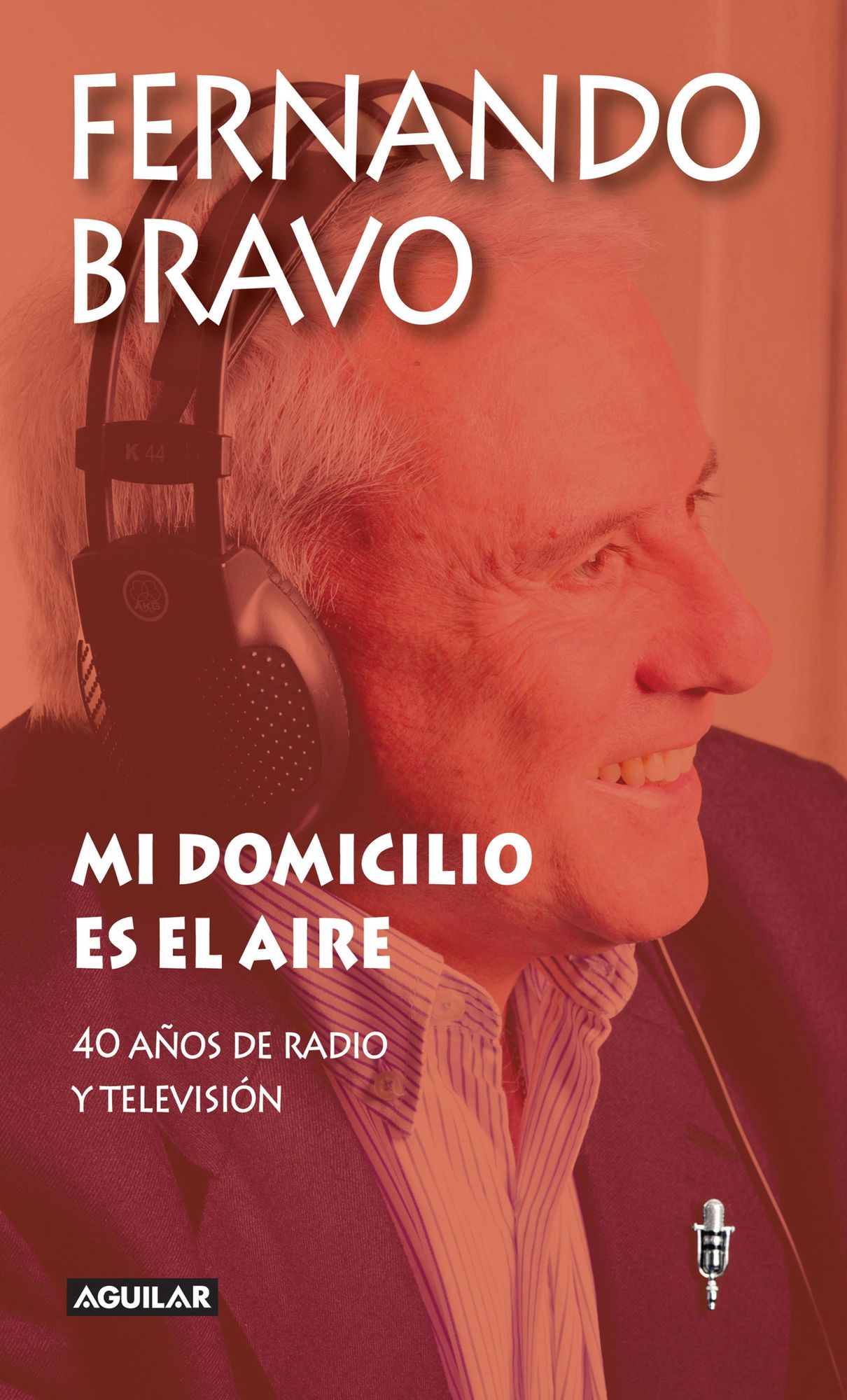Mi domicilio es el aire: 40 años de radio y televisión
