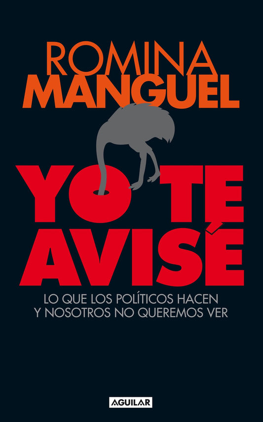 Yo te avisé: Lo que los políticos hacen y nosotros no queremos ver