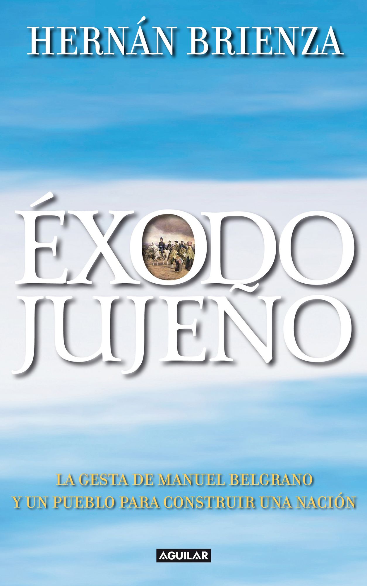 Éxodo jujeño: La gesta de Manuel Belgrano y un pueblo para construir una nación