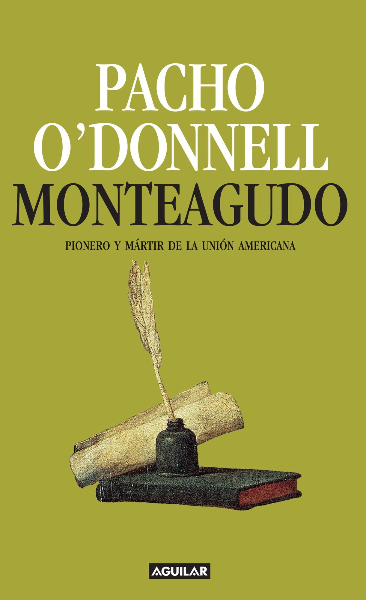 Monteagudo. Pionero y mártir de la unión americana
