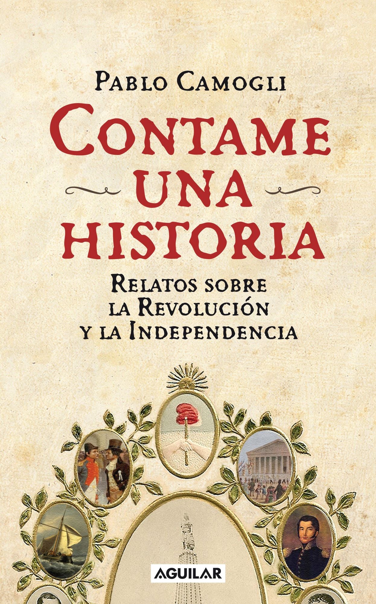 Contame una historia: Relatos sobra la Revolución y la Independencia