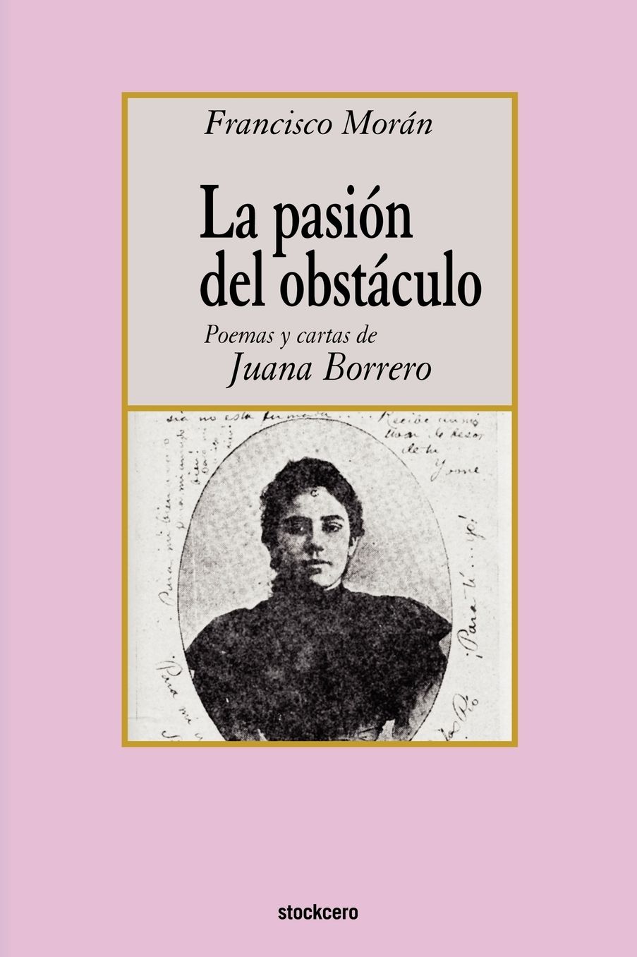 La Pasion Del Obstaculo - Poemas Y Cartas De Juana Borrero
