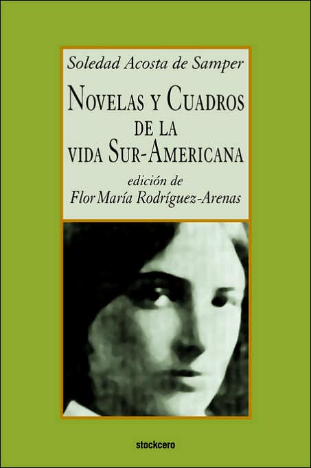 Novelas Y Cuadros De La Vida Sur-Americana