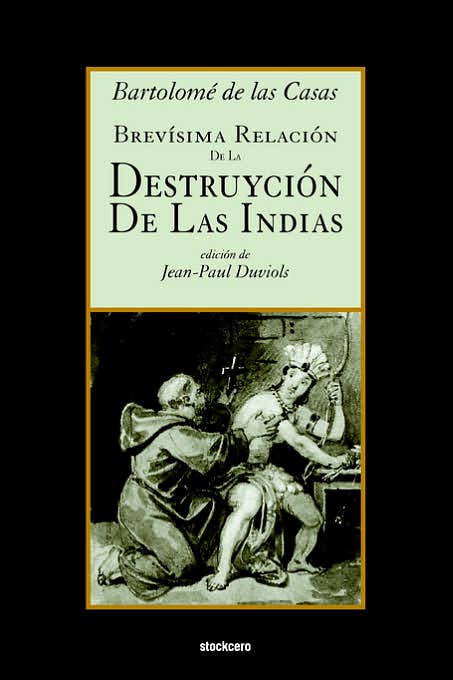 Brevisima Relacion De La Destruycion De Las Indias