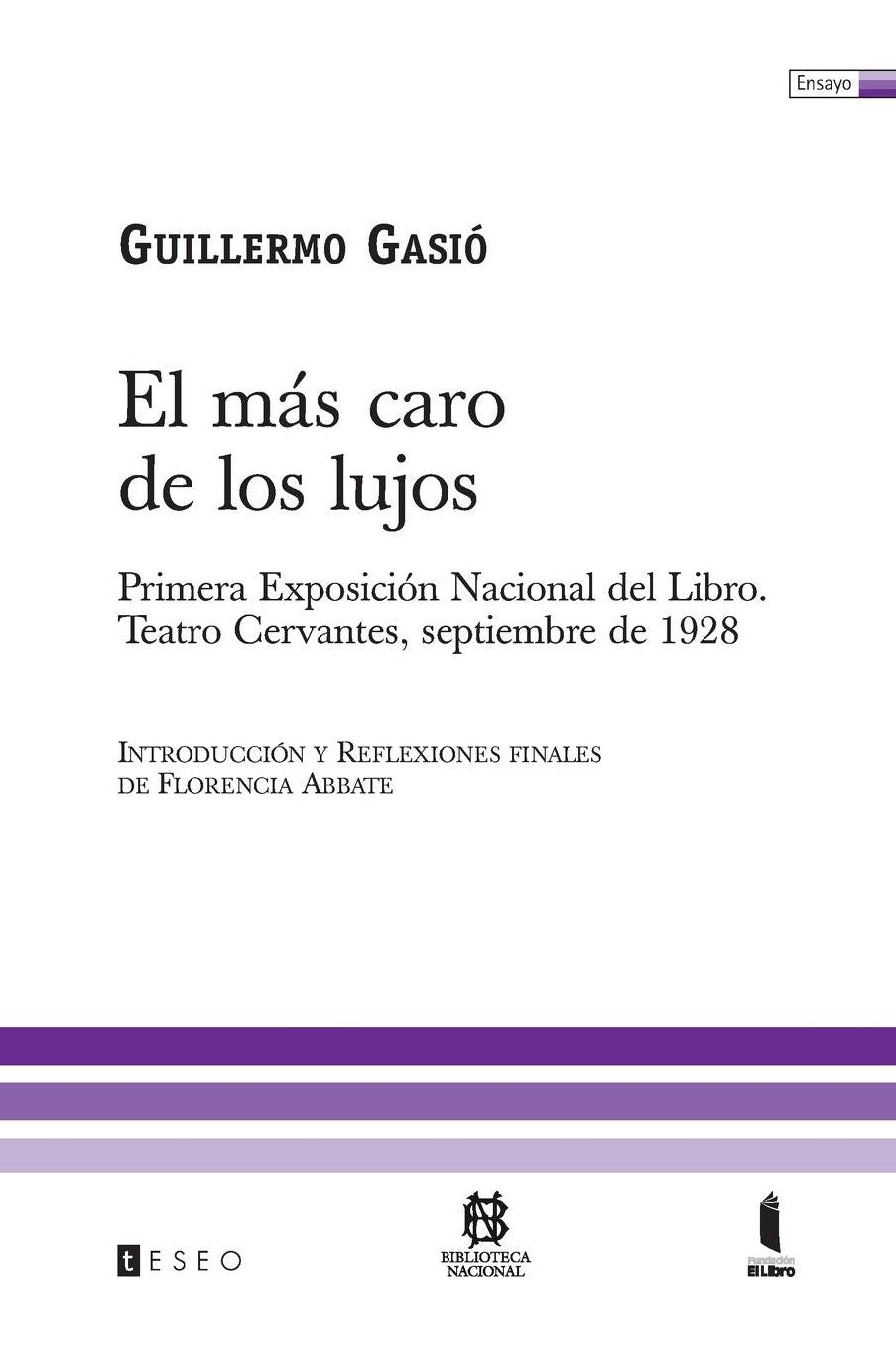 El más caro de los Lujos: Primera Exposición Nacional del Libro. Teatro Cervantes, septiembre De 1928