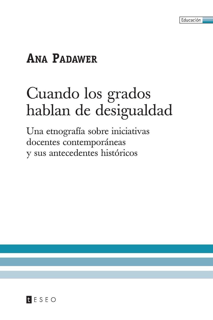 Cuando los grados hablan de Desigualdad: Una etnografía sobre iniciativas docentes contemporáneas y sus antecedentes Históricos