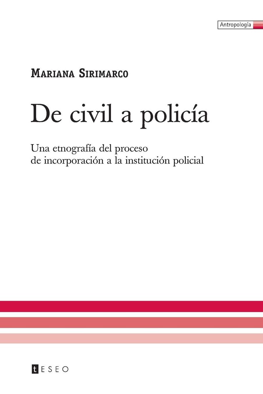De civil a Policía: Una etnografía del proceso de incorporación a la institución Policial