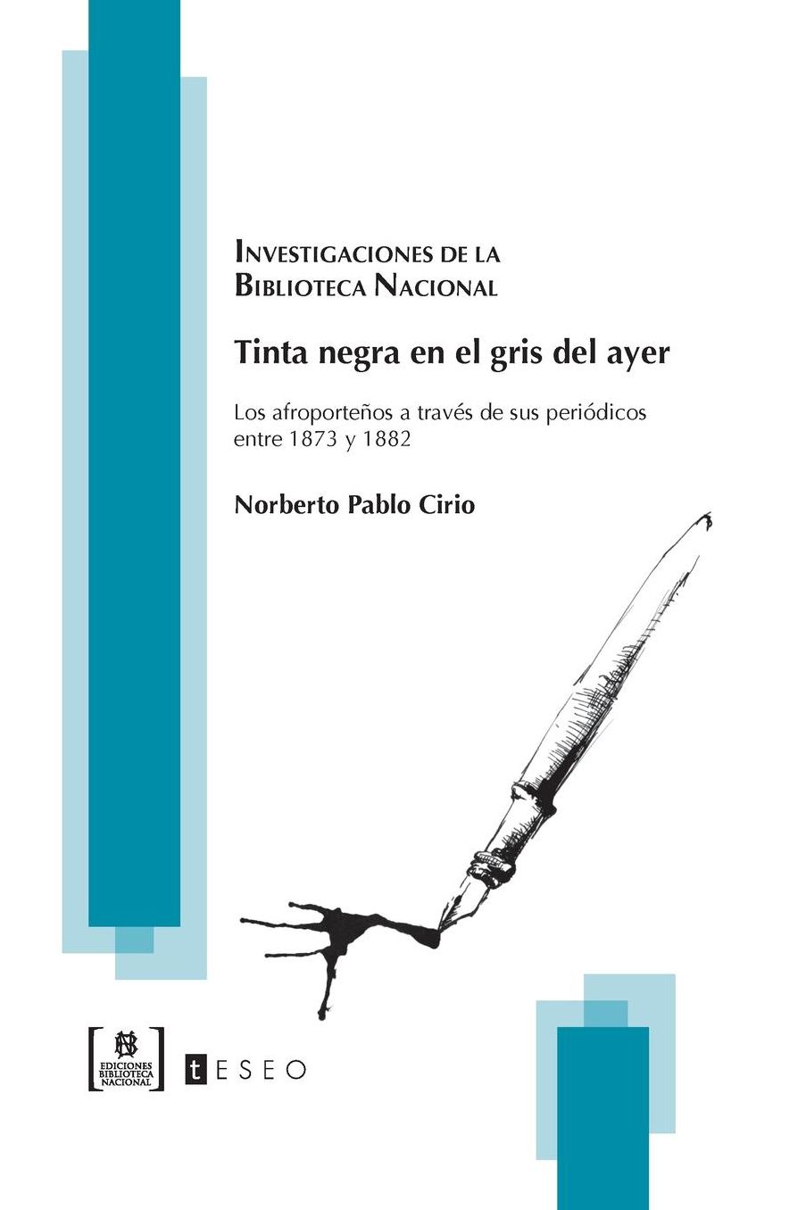 Tinta negra en el gris del Ayer: Los afroporteños a través de sus periódicos entre 1873 Y 1882