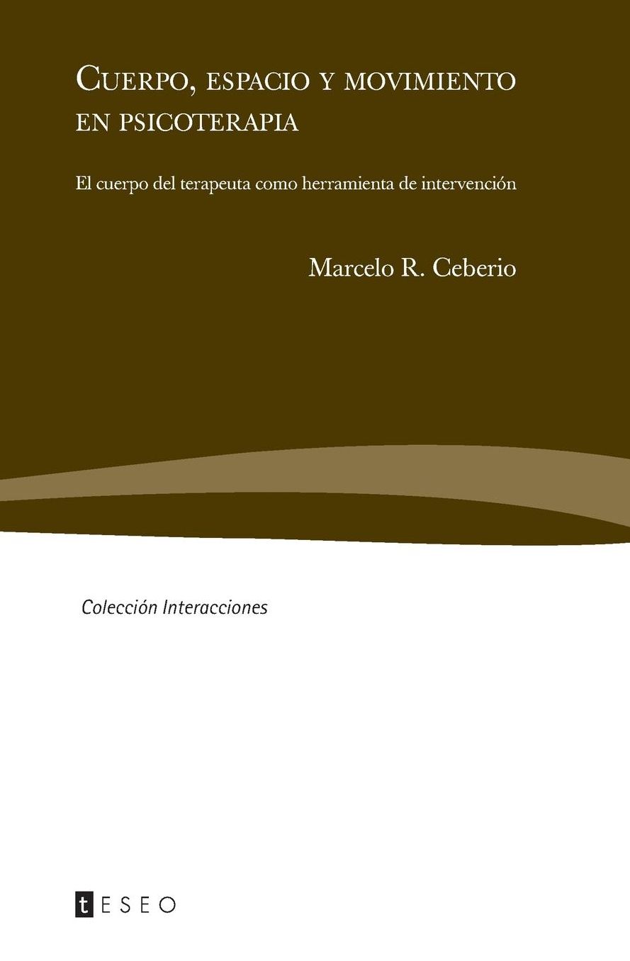 Cuerpo, espacio y movimiento en psicoterapia: El cuerpo del terapeuta como herramienta de intervención