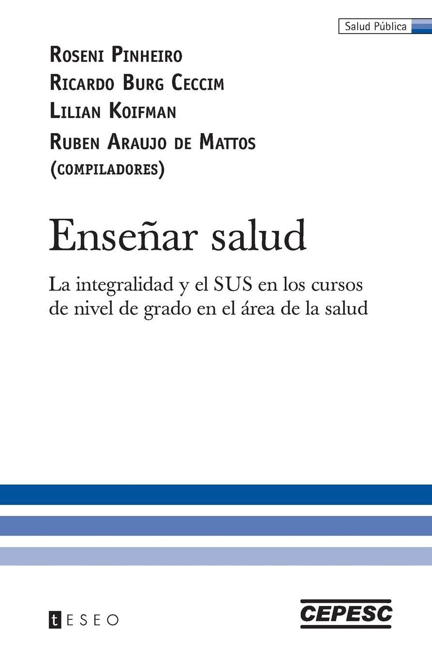 Enseñar Salud: La integralidad y el SUS en los cursos de nivel de grado en el área de la Salud