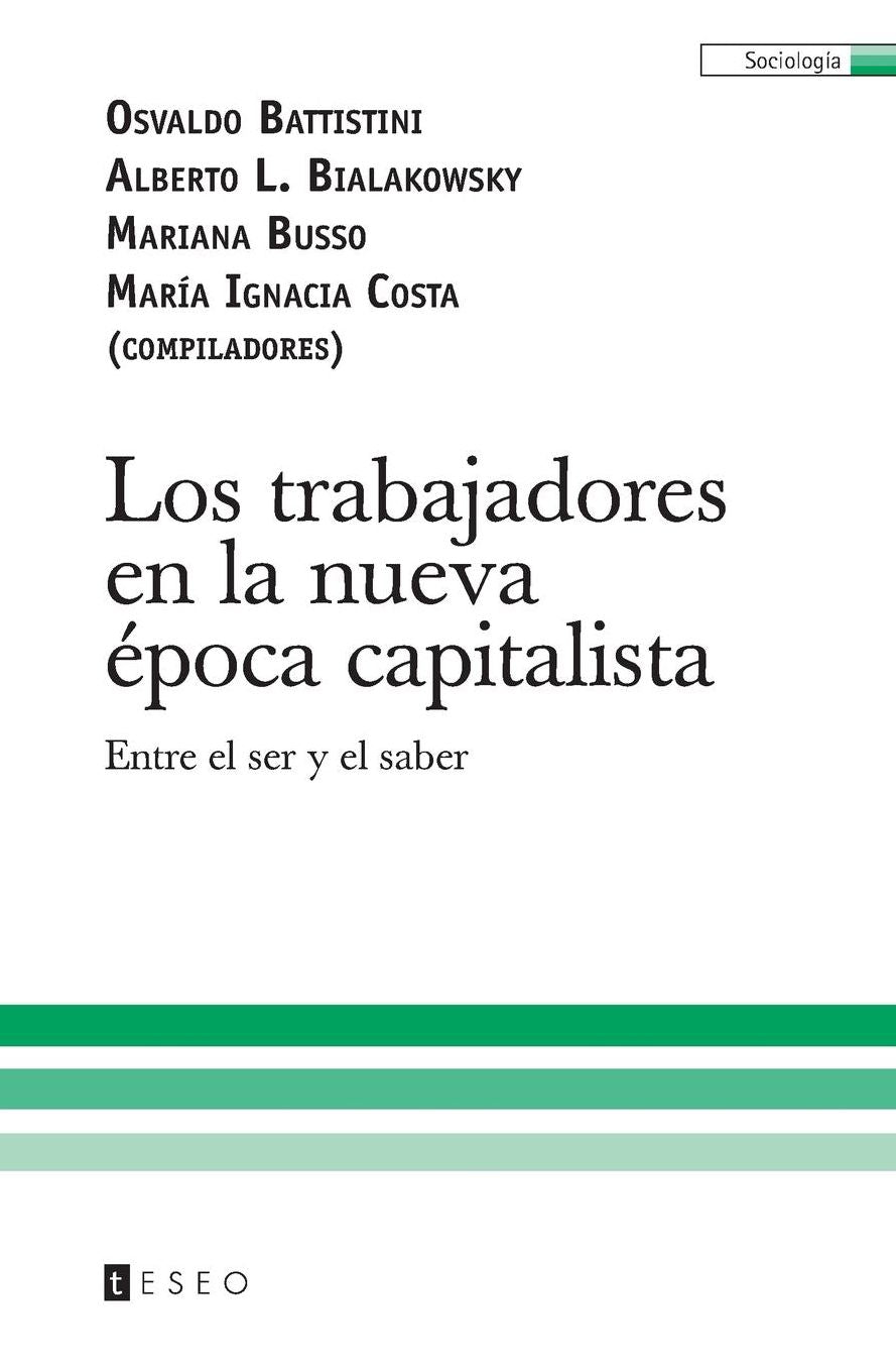 Los trabajadores en la nueva época capitalista: Entre el ser y el saber