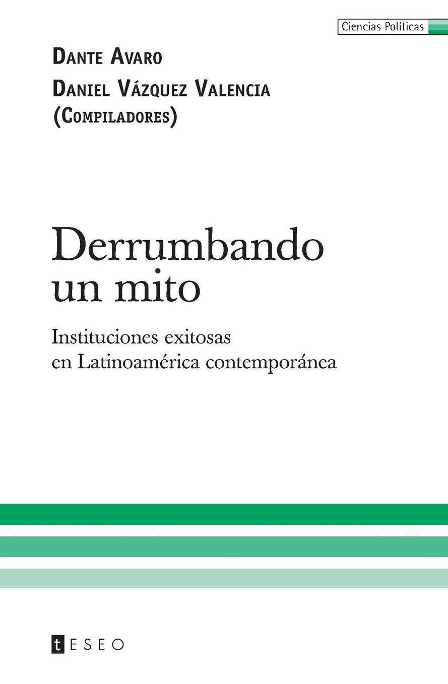 Derrumbando un mito: Instituciones exitosas en Latinoameacute;rica contemporaacute;nea